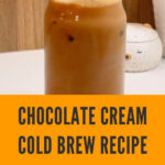 1 Chocolate Cream Cold Brew Recipe