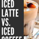 1 Iced Latte vs. Iced Coffee