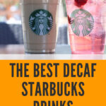 10 The Best Decaf Starbucks Drinks