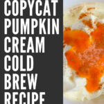 2 Copycat Pumpkin Cream Cold Brew Recipe