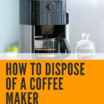 2 How To Dispose Of A Coffee Maker
