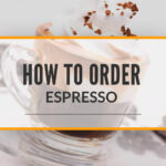 How To Order Espresso
