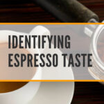 3 Identifying Espresso Taste