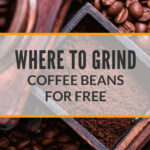 3 WHERE TO GRIND COFFEE BEANS FOR FREE