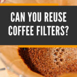 4 Can You Reuse Coffee Filters