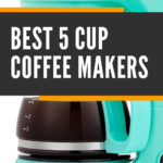 5 BEST 5 CUP COFFEE MAKERS
