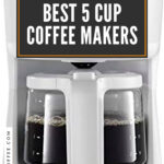 6 BEST 5 CUP COFFEE MAKERS