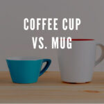 coffee cup vs mug
