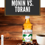 7 MONIN VS. TORANI WHICH SYRUP IS BETTER