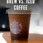 7 Starbucks Cold Brew vs. Iced Coffee