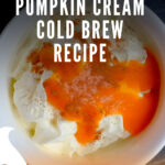 8 Copycat Pumpkin Cream Cold Brew Recipe