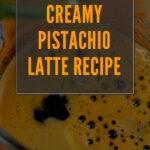 8 Creamy Pistachio Latte Recipe