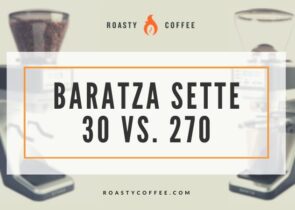 Baratza Sette 30 vs 270