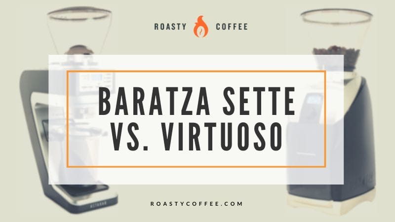 Baratza Sette vs Virtuoso
