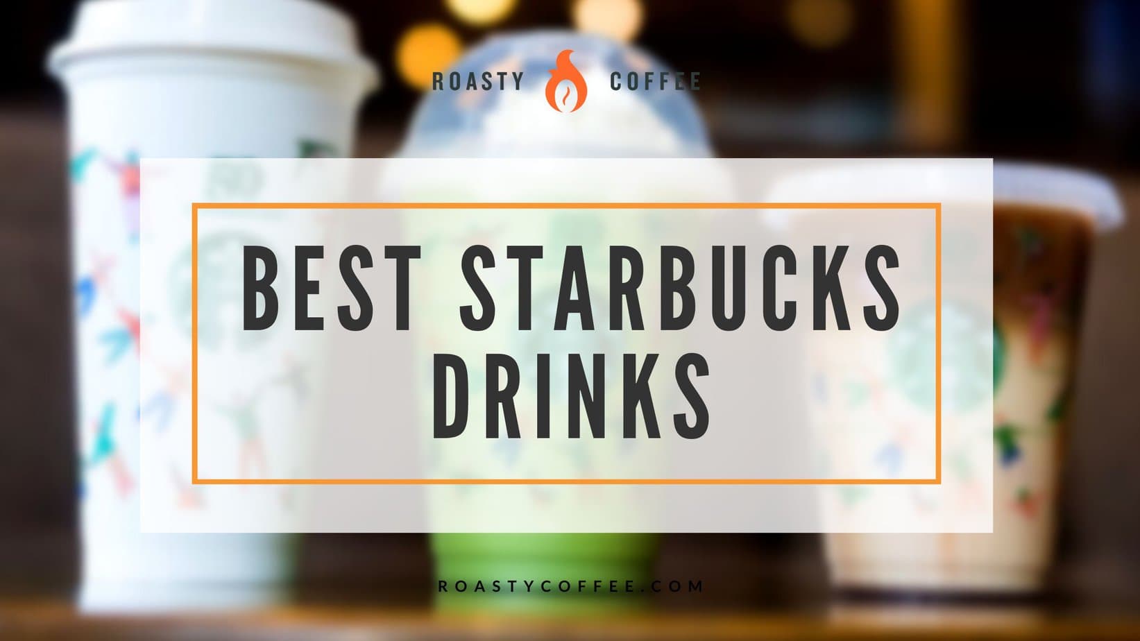 Best Starbucks Drinks