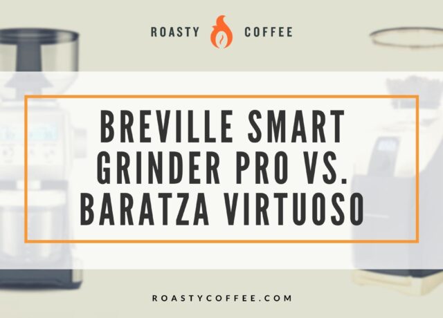 Breville Smart Grinder Pro vs. Baratza Virtuoso