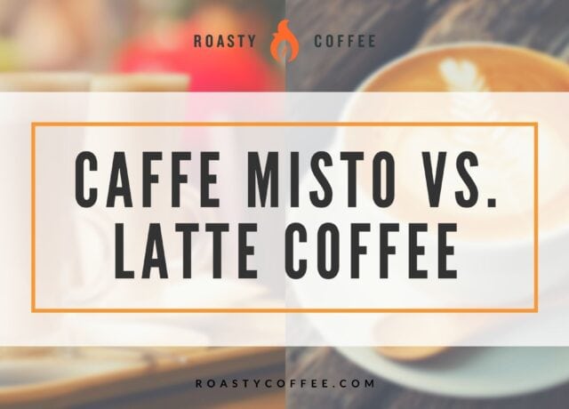 Caffe Misto vs Latte