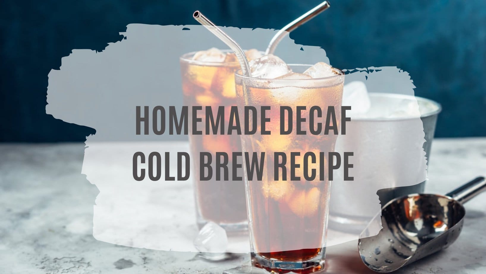 Homemade Decaf Cold Brew Recipe