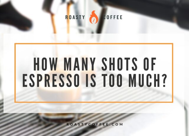 How Many Shots of Espresso is Too Much