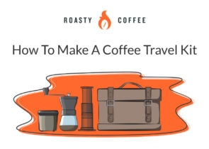 How To Make A Coffee Travel Kit