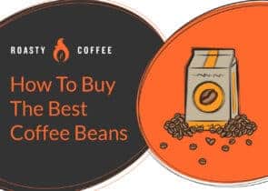 How to Buy The Best Coffee Beans