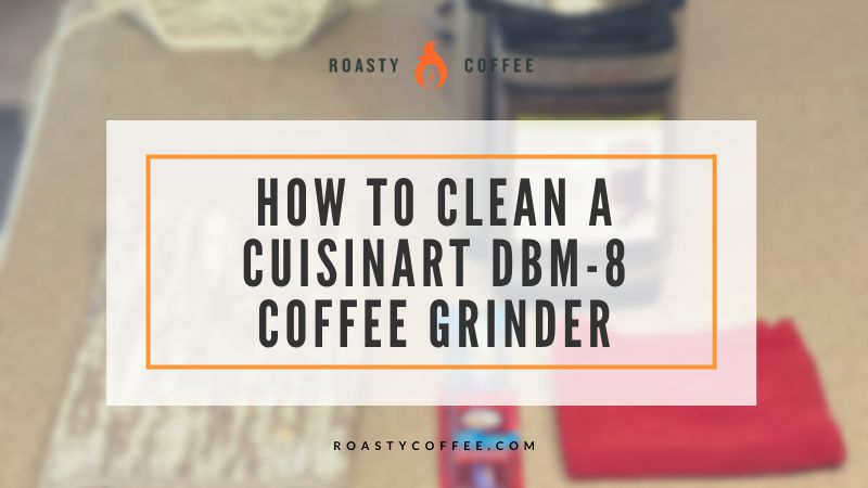 How to Clean a Cuisinart DBM-8 Coffee Grinder