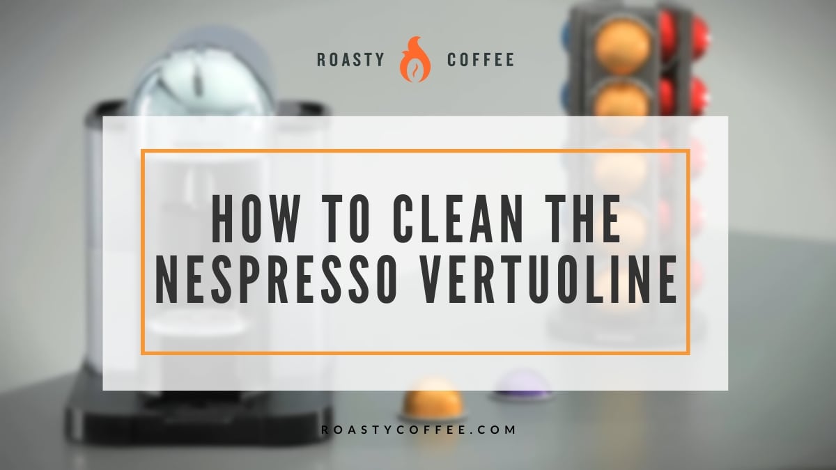 How to Clean the Nespresso Vertuoline