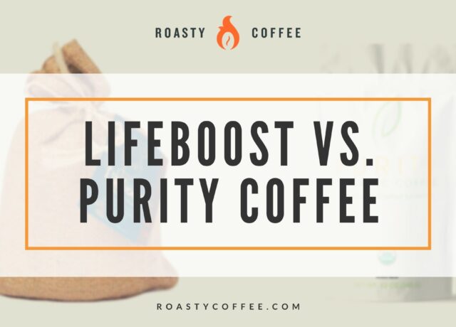 Lifeboost vs. Purity Coffee