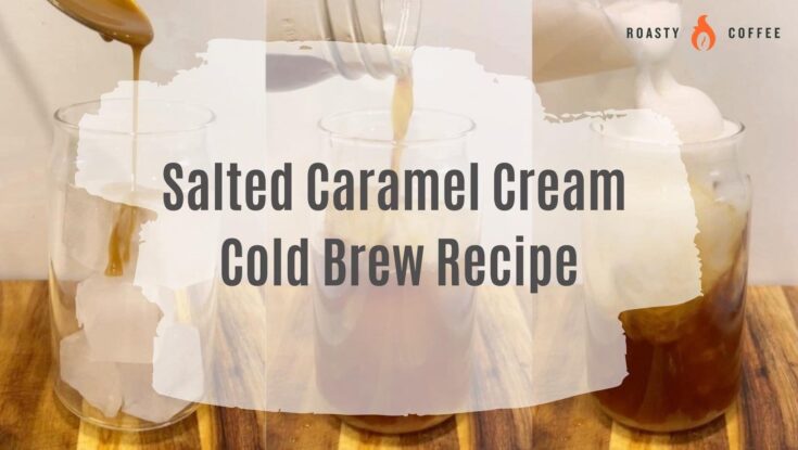 Salted Caramel Cream Cold Brew Recipe 2