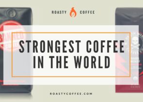Strongest Coffee in the World