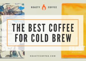 The Best Coffee for Cold Brew