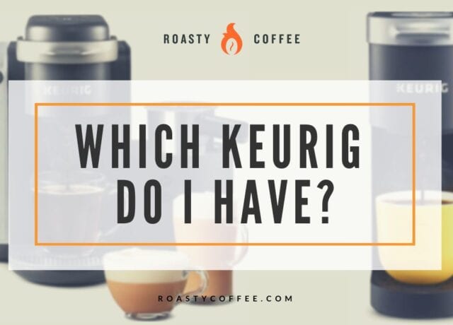 which keurig do i have