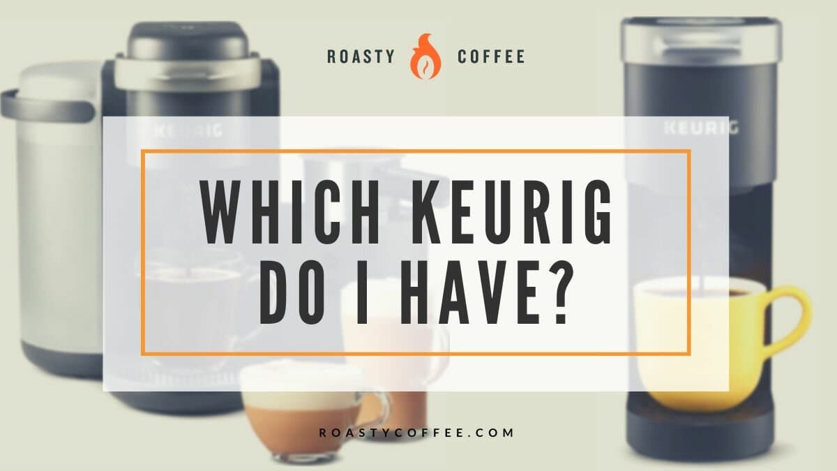 which keurig do i have