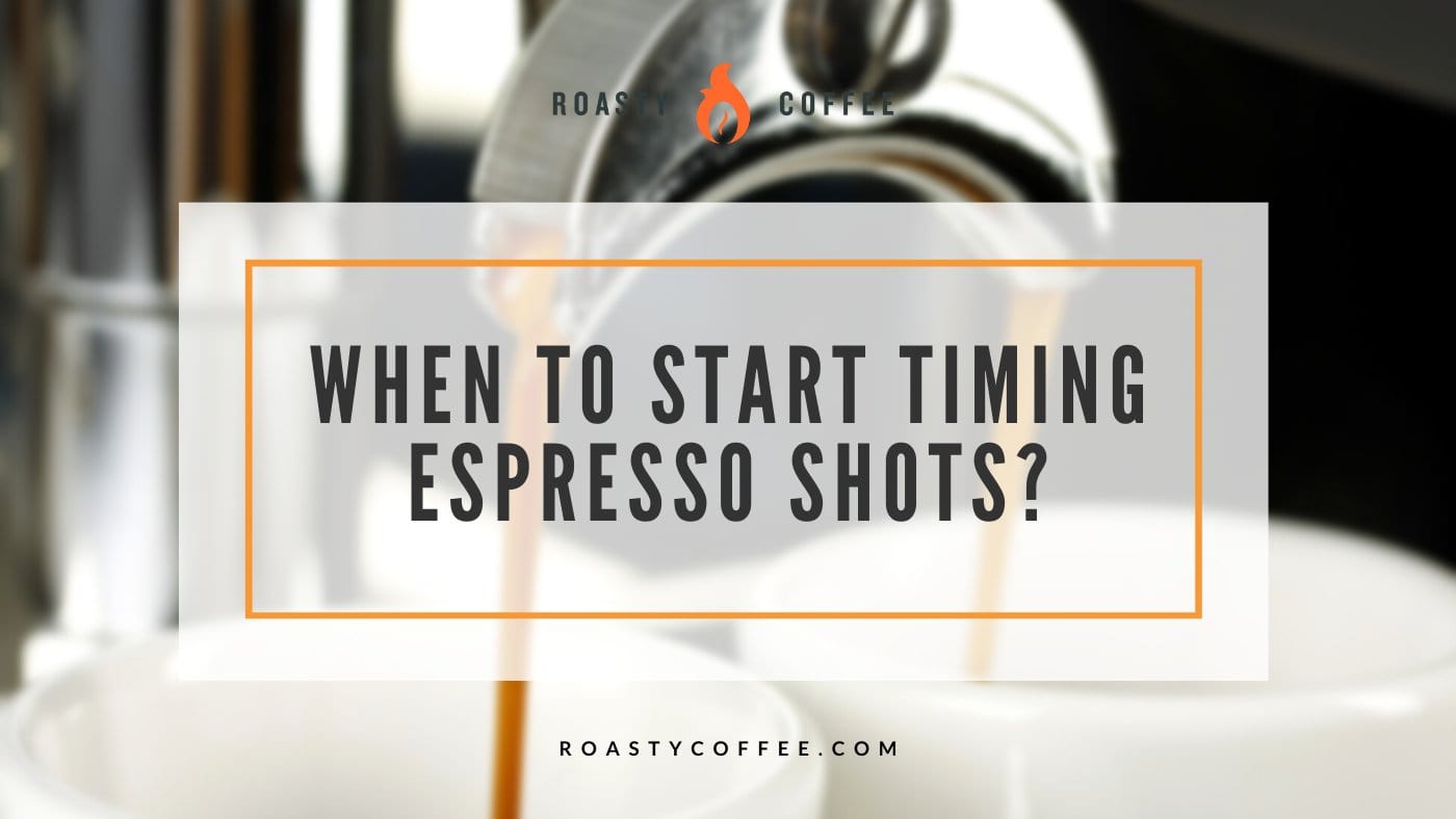 When to Start Timing Espresso Shots