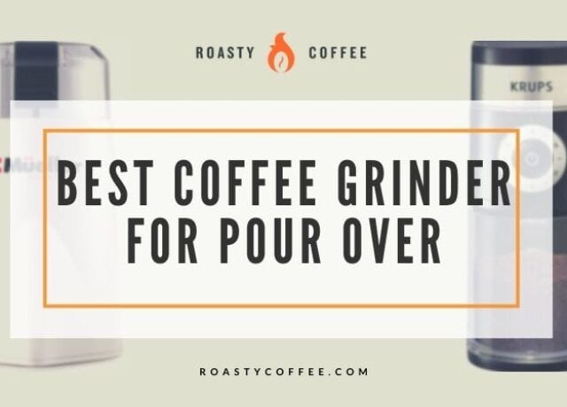 best coffee grinder for pour over