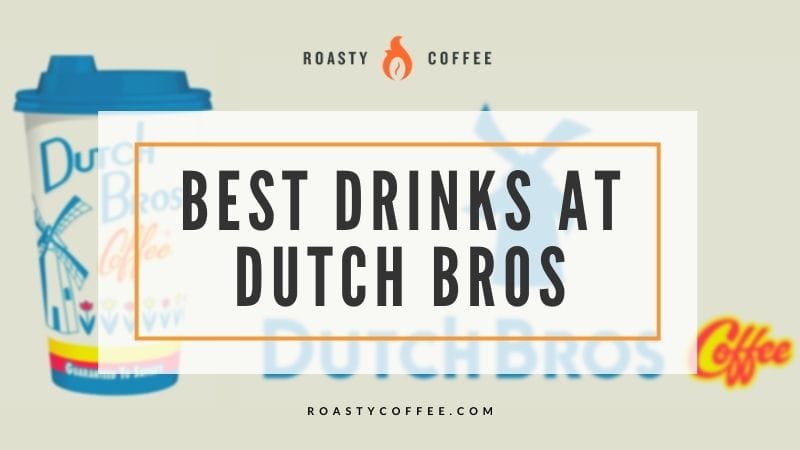 best drinks at dutch bros