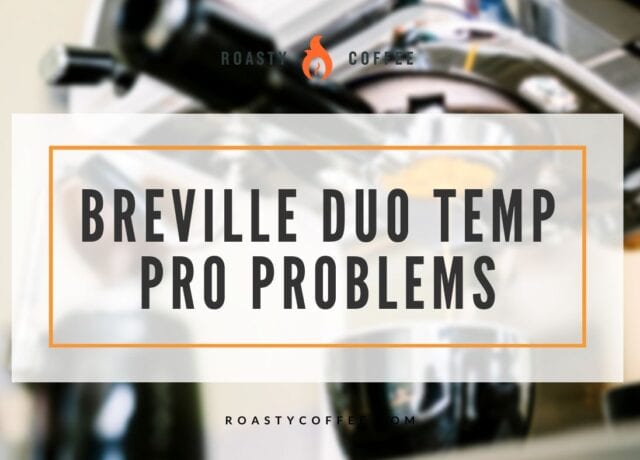 breville duo temp pro problems