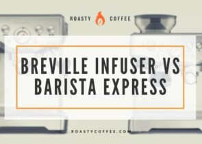 breville infuser vs barista express