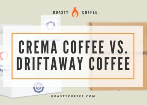 crema coffee vs driftaway coffee