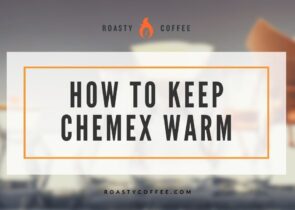 how to keep chemex warm