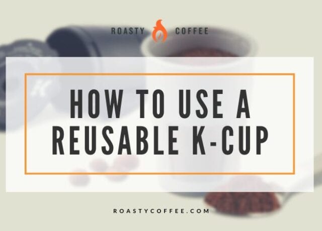 how to use reusable k cup