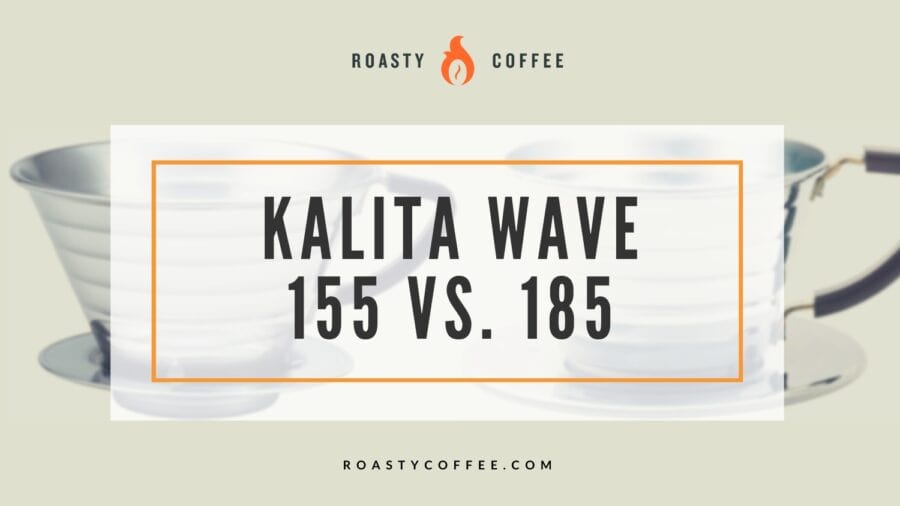 kalita wave 155 vs 185
