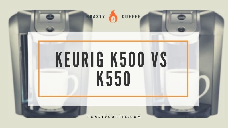 keurig k500 vs k550