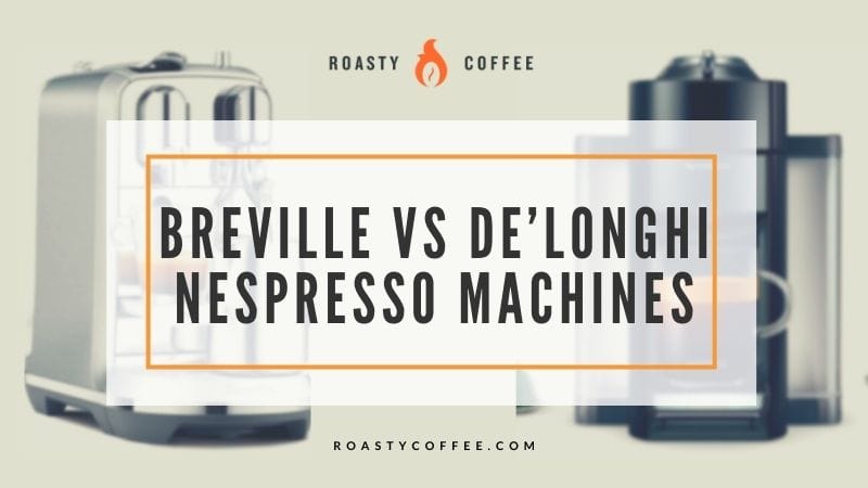 breville vs delonghi nespresso