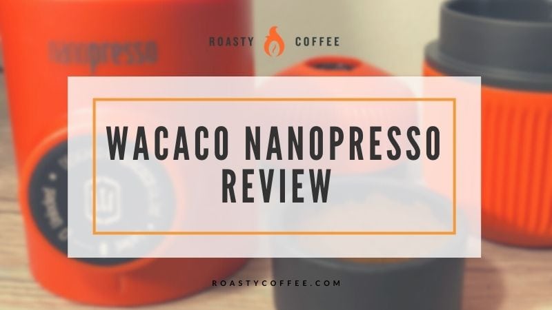 Wacaco Nanopresso Review: Espresso On 