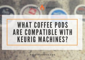 what coffee pods are compatible with keurig
